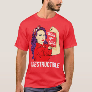 Mom of Girls Indestructible Women Mothers Day T-Shirt