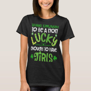 Mom Of Girls St Patricks Day  For Girl Mama Lucky  T-Shirt