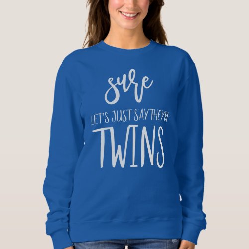 Mom Of Irish Twins Mom Of 2 Kids Close In Age Sweatshirt