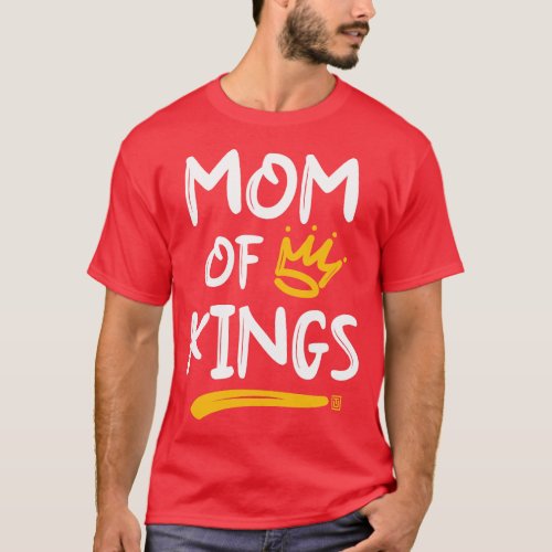 Mom of Kings Mother with Sons Mothers Day boy gift T_Shirt