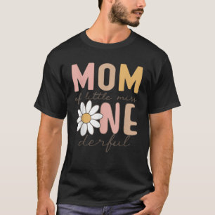 Mom of Little Miss Onederful First Birthday Daisy T-Shirt
