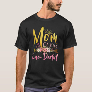 Mom of Miss Onederful 1st Birthday First One-Derfu T-Shirt