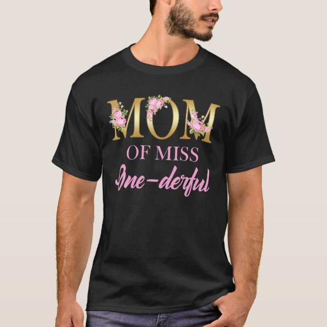 Mom Of Miss Onederful 1St Birthday First One-Derfu T-Shirt (Front)