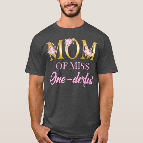 Mom of Miss Onederful 1st Birthday First T_Shirt