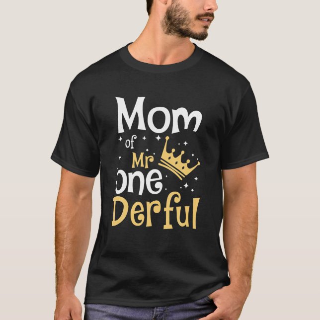 Mom Of Mr Onederful 1St Birthday One-Derful Matchi T-Shirt (Front)