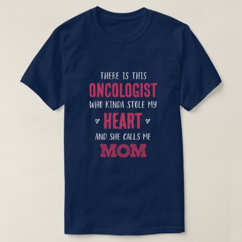 Mom of Oncologist T_Shirt