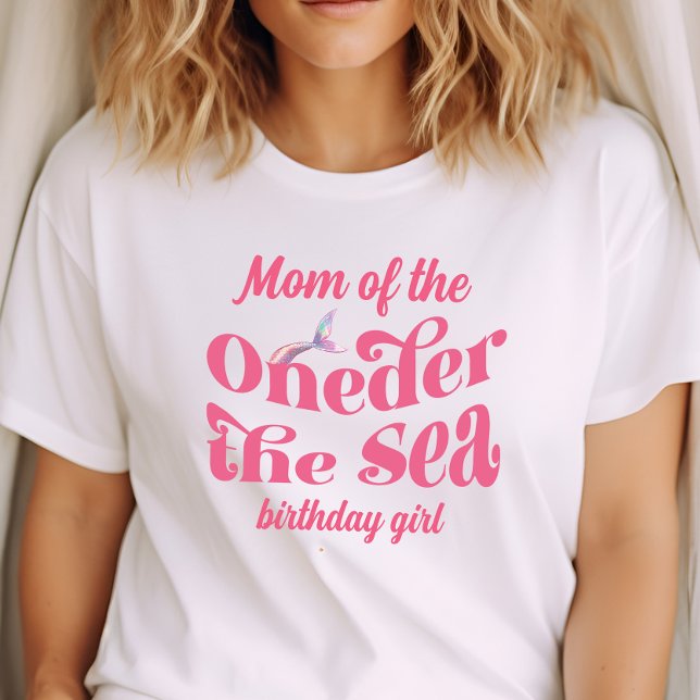 Mom of Oneder The Sea Mermaid birthday girl T-Shirt (Creator Uploaded)