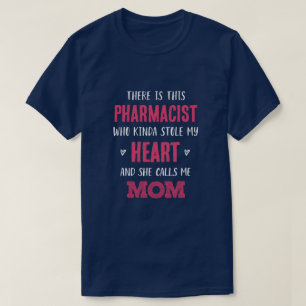 Mom of Pharmacist  T-Shirt