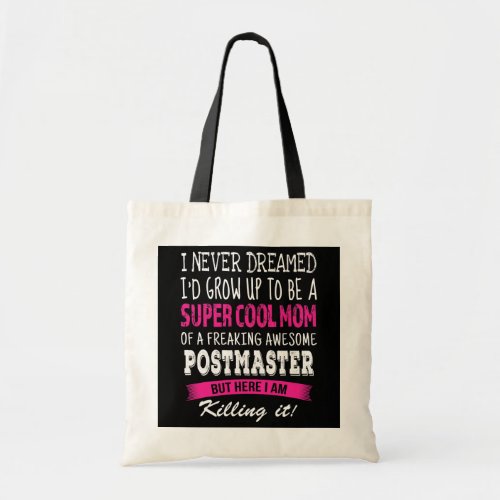 Mom of Postmaster Funny I Never Dreamed Tote Bag