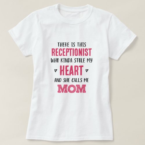 Mom of Receptionist T_Shirt