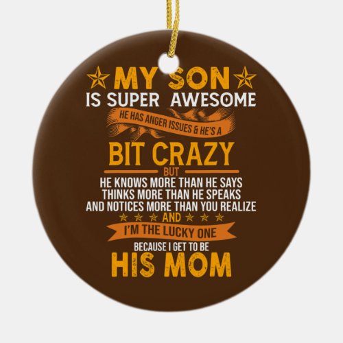 Mom Of Super Awesome Son Mothers Day Funny Son Ceramic Ornament