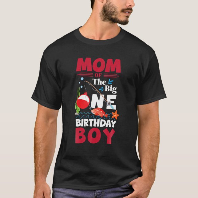 Mom Of The Big One Birthday Boy Fishing 1St First T-Shirt (Front)