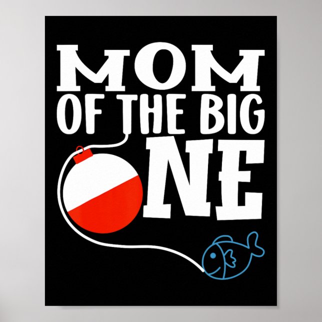 Mom Of The Big One Fishing Boy First Birthday Ofis Poster (Front)