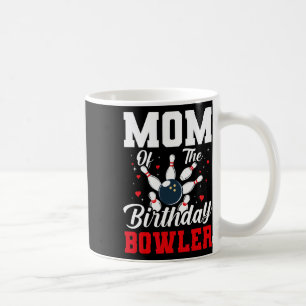 Mom Of The Birthday Bowler Bday Bowling Party Cele Coffee Mug