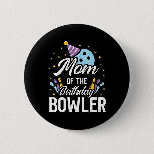 Mom Of The Birthday Bowler Bowling Party Matching  Button