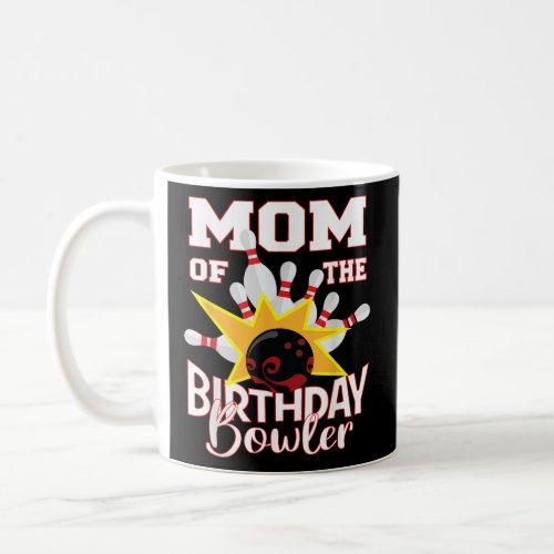 Mom Of The Birthday Bowler Kid Bowling Party  Coffee Mug