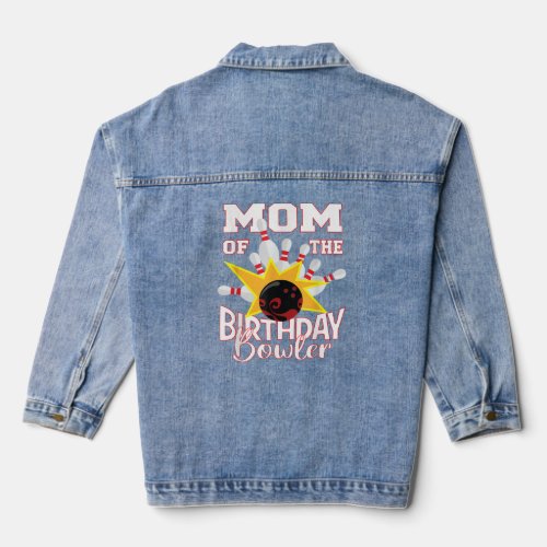 Mom Of The Birthday Bowler Kid Bowling Party  Denim Jacket