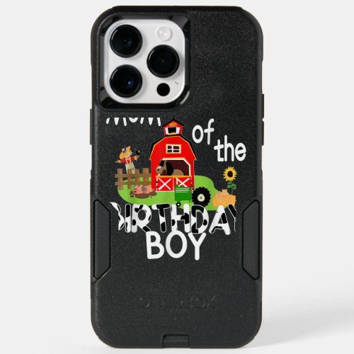 Mom of The Birthday Boy Barnyard Farm Animals Trac OtterBox iPhone 14 Pro Max Case