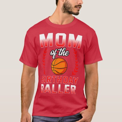 Mom Of The Birthday Boy Basketball Bday Celebratio T_Shirt