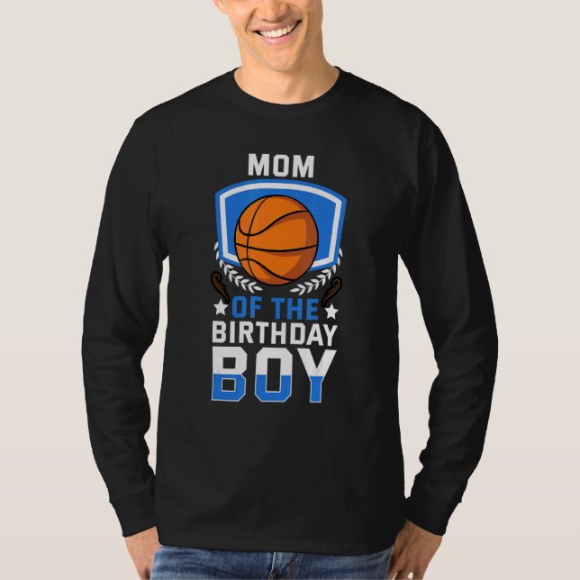 Mom Of The Birthday Boy Basketball Family Celebrat T-Shirt (Front)