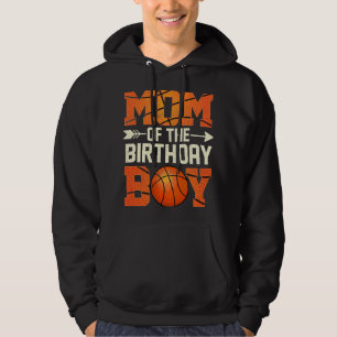 Mom Of The Birthday Boy Basketball Mother Mama Fun Hoodie