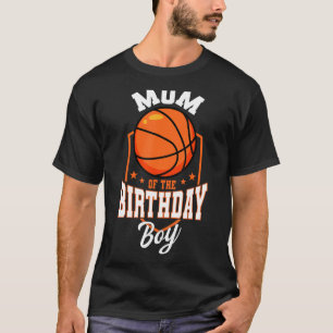 Mom Of The Birthday Boy Basketball Theme Bday Part T-Shirt