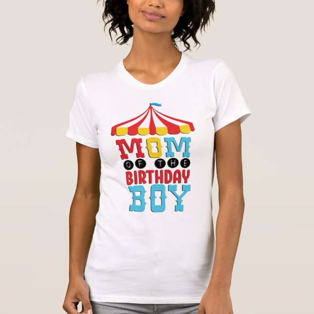 Mom Of The Birthday Boy Circus T-Shirt (Front)