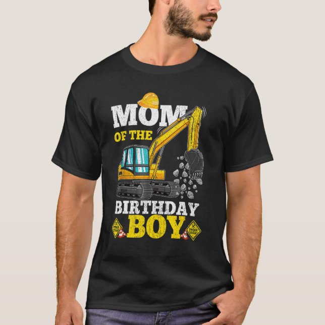 Mom Of The Birthday Boy Construction Birthday Exca T-Shirt (Front)