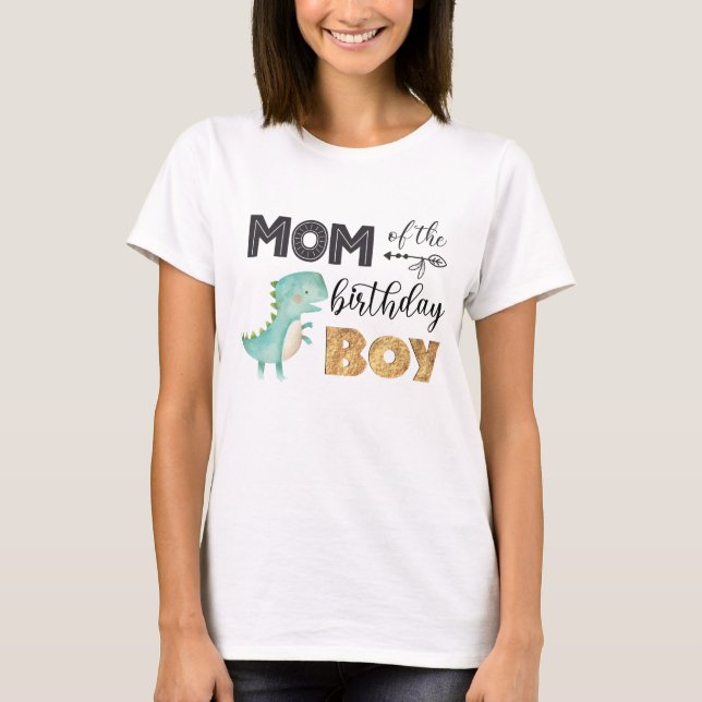Mom of the Birthday Boy Dinosaur T-Shirt (Front)
