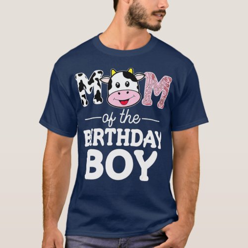 Mom of The Birthday Boy  Farm Cow Mommy Mama 1st  T_Shirt