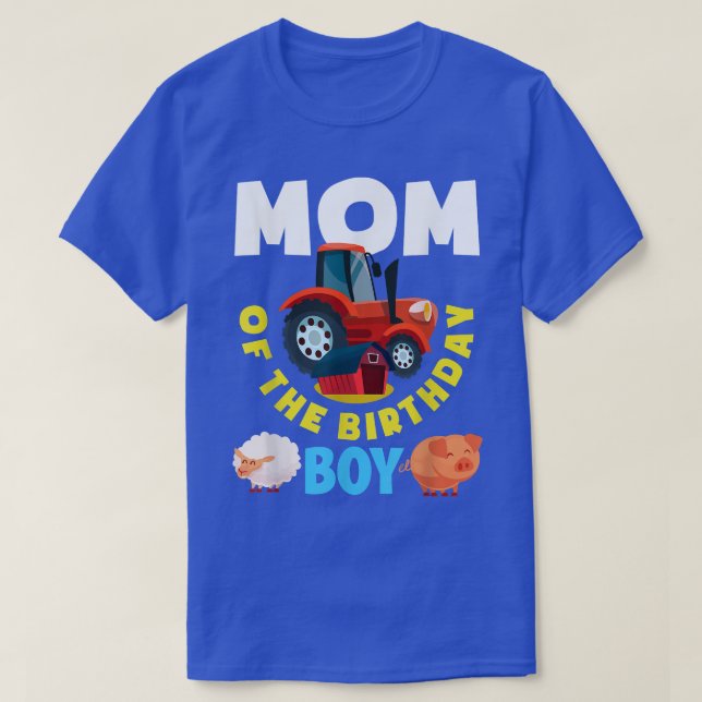 Mom Of The Birthday Boy Farm Tractor Farmer Birthd T-Shirt (Design Front)