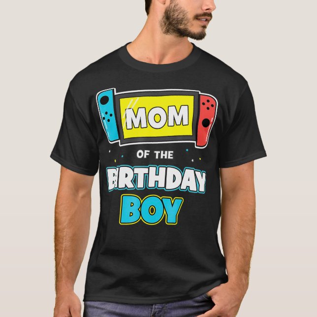 Mom of the Birthday Boy Funny Birthday Video Game  T-Shirt (Front)