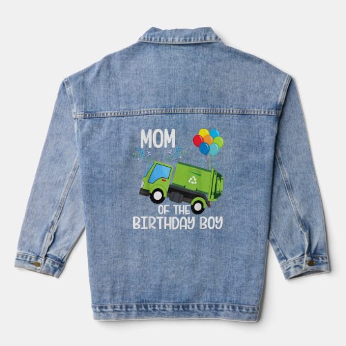 Mom Of The Birthday Boy Garbage Truck Birthday Par Denim Jacket