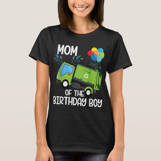 Mom Of The Birthday Boy Garbage Truck Birthday Par T-Shirt (Front)