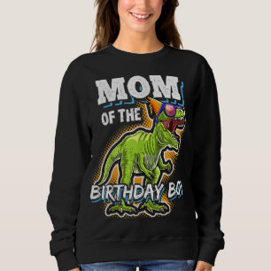 Mom of the Birthday Boy Matching Family Dinosaur B Sweatshirt