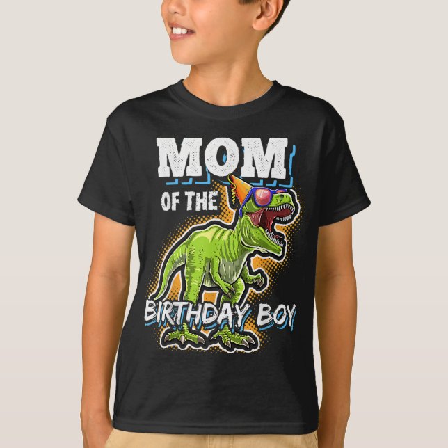 Mom of the Birthday Boy Matching Family Dinosaur B T-Shirt (Front)