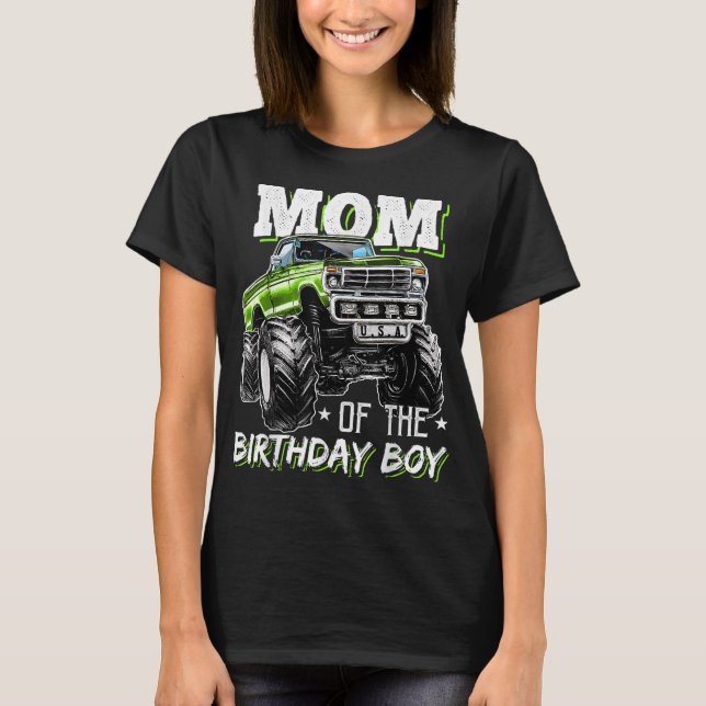 Mom of the Birthday Boy Monster Truck Birthday Nov T-Shirt (Front)
