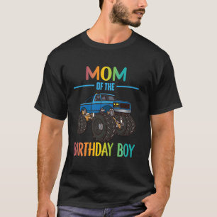 Mom Of The Birthday Boy Monster Truck Boys Party W T-Shirt