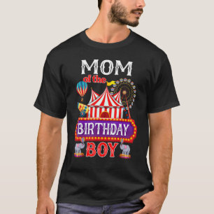 Mom Of The Birthday Boy Ringmaster Circus Theme Ca T-Shirt
