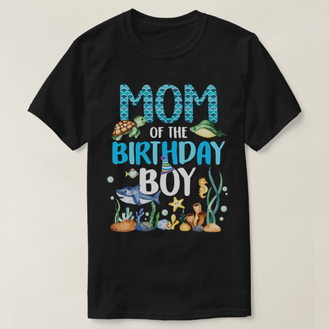 Mom Of The Birthday Boy Sea Fish Ocean Animals Aqu T-Shirt (Design Front)