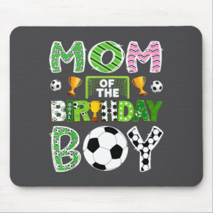 Mom Of The Birthday Boy Soccer Player Game Day Mouse Pad