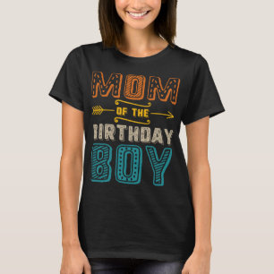 Mom of the Birthday Boy Son Funny Mother Mama Moms T-Shirt