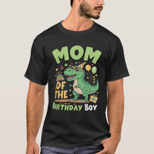 Mom of The Birthday Boy T Rex Dinosaur Family Part T-Shirt