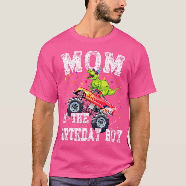 Mom Of The Birthday Boy T Rex Dinosaur Monster Tru T-Shirt (Front)
