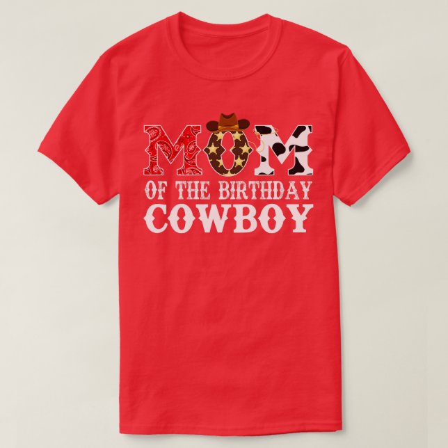 Mom of The Birthday Cowboy 1st First Birthday Cowb T-Shirt (Design Front)