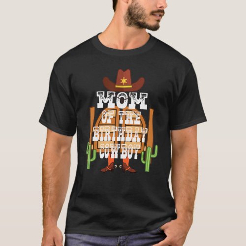 Mom Of The Birthday Cowboy Kids Rodeo Party B Day T_Shirt
