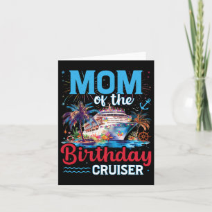 Mom Of The Birthday Cruiser Funny Cruise Birthday Card