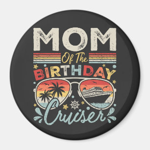 Mom of the Birthday Cruiser Vacation Circle Magnet