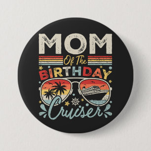 Mom of the Birthday Cruiser Vacation Round Button