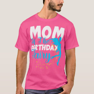 Mom of The Birthday Fairy Fantasy Birthday Squad M T-Shirt